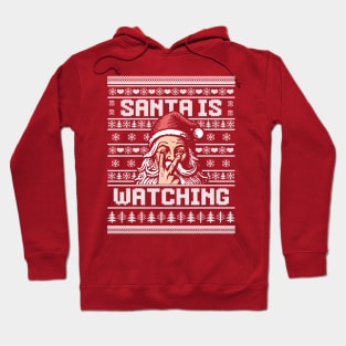 Santa is Watching - Ugly Christmas Sweater Santa Claus Xmas Hoodie